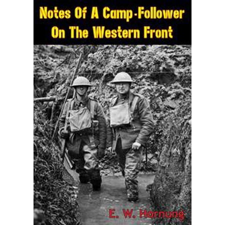 Notes Of A Camp Follower On The Western Front Illustrated Edition Ebook - 