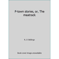 thumbnail image 1 of Pre-Owned P-town stories, or, The meatrack (Paperback) 091822215X 9780918222152, 1 of 1