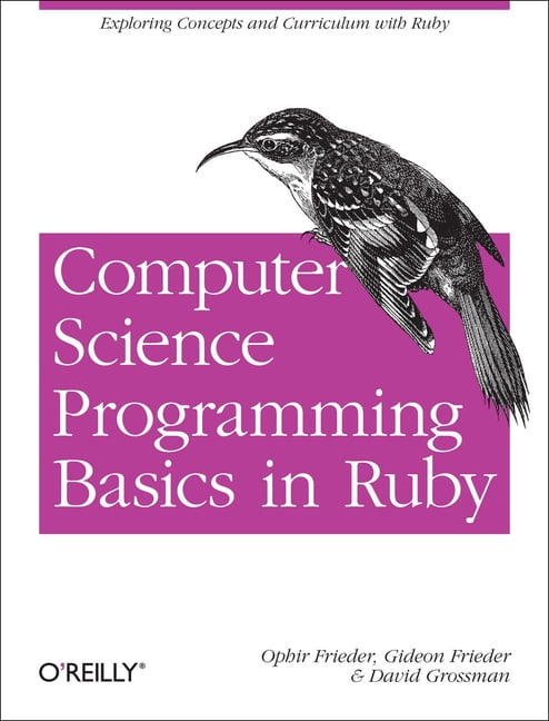 Computer Science Programming Basics in Ruby : Exploring Concepts and ...