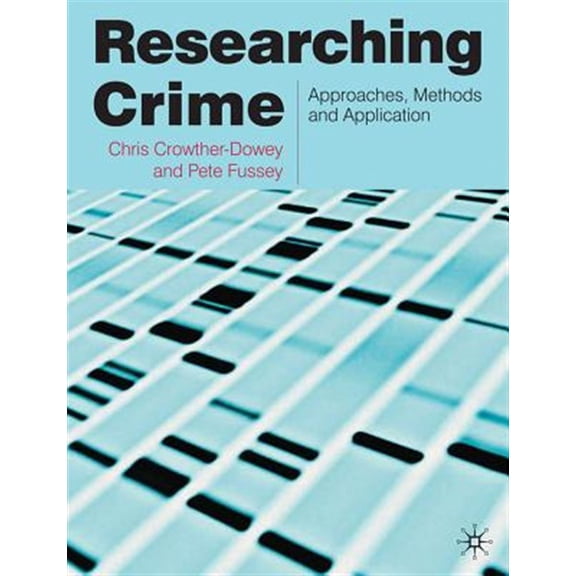 Pre-Owned Researching Crime: Approaches, Methods and Application, (Paperback)