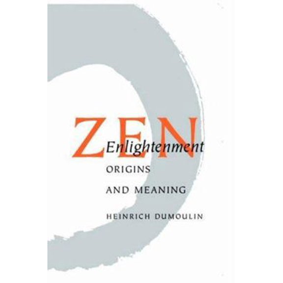 Pre-Owned Zen Enlightenment: Origins And Meaning (Paperback) 0834801418 9780834801417