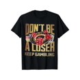 thumbnail image 1 of Cotton Short Sleeve funny don't be a loser keep gambling T-Shirt for Men Women Menswear Top, 1 of 7