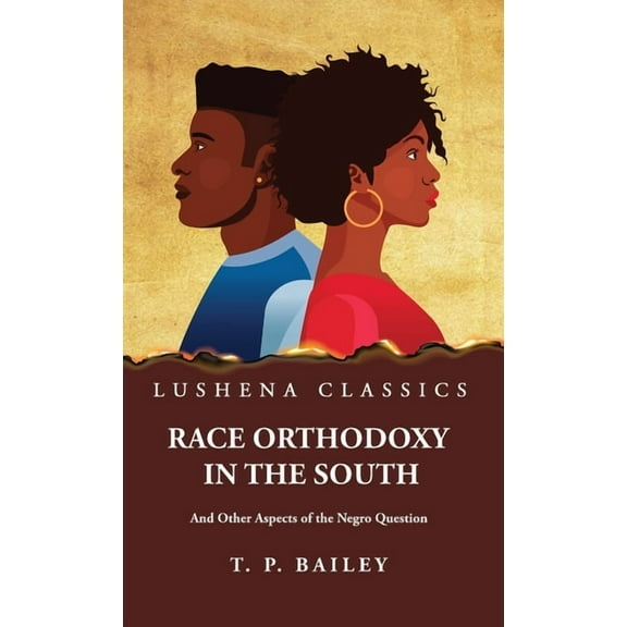Race Orthodoxy in the South And Other Aspects of the Negro Question (Hardcover)