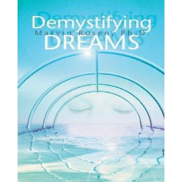 Demystifying Dreams