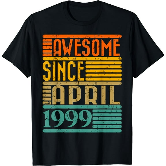 Awesome Since April 1999 25 Years Old 25th Birthday T-Shirt
