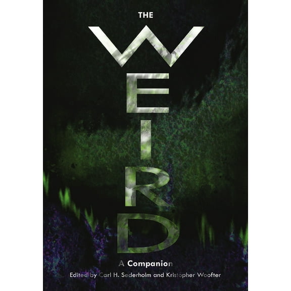 Genre Fiction and Film Companions The Weird: A Companion, Book 14, (Paperback)