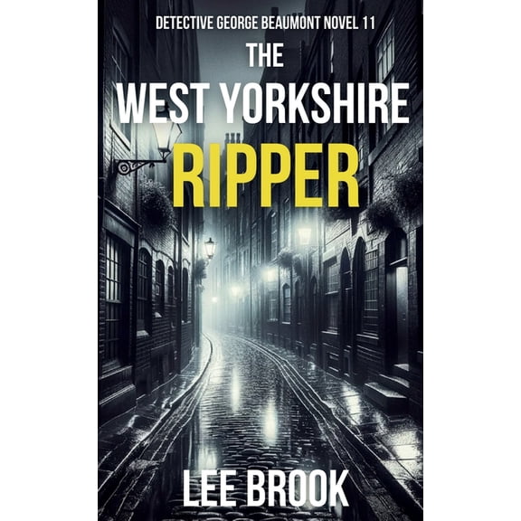 Detective George Beaumont The West Yorkshire Ripper, Book 11, (Paperback)