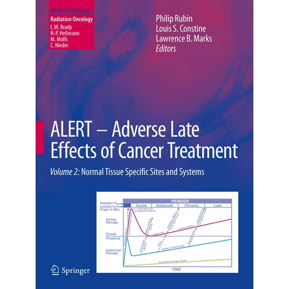 Alert - Adverse Late Effects of Cancer Treatment: Volume 2: Normal Tissue Specific Sites and Systems, (Hardcover)