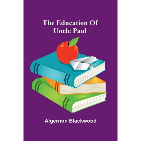 The Education Of Uncle Paul, (Paperback)