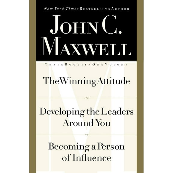 John C. Maxwell, Three Books in One Volume: The Winning Attitude/Developing the Leaders Around You/Becoming a Person of , (Hardcover)