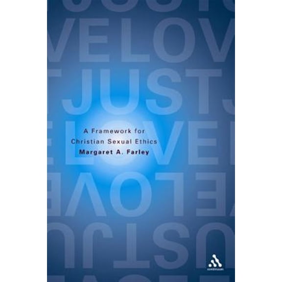 Pre-Owned Just Love: A Framework for Christian Sexual Ethics (Paperback) 0826429246 9780826429247