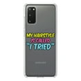 thumbnail image 1 of DistinctInk Clear Shockproof Hybrid Case for Galaxy S20 PLUS / 5G (6.7" Screen) - TPU Bumper Acrylic Back Tempered Glass Screen Protector - My Hairstyle is Called "I Tried", 1 of 2