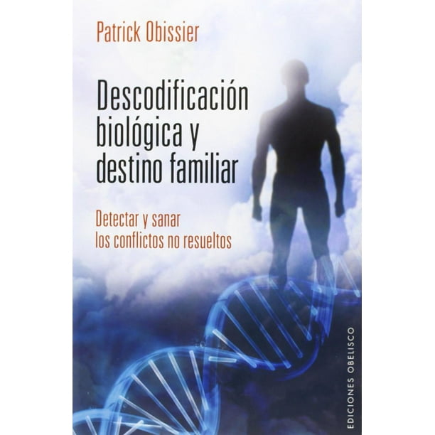 Libro Descodificacion Biologica Y Destino Familiar Tapa Blanda, Autor Patrick Obissier, Editorial Ediciones Obelisco