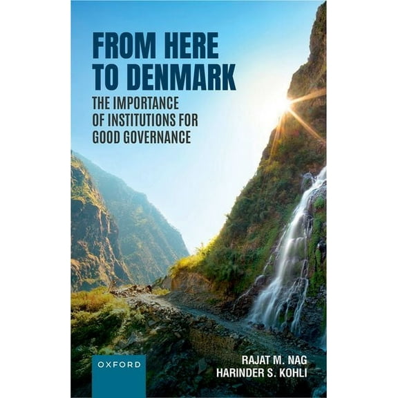 From Here to Denmark: The Importance of Institutions for Good Governance, (Hardcover)