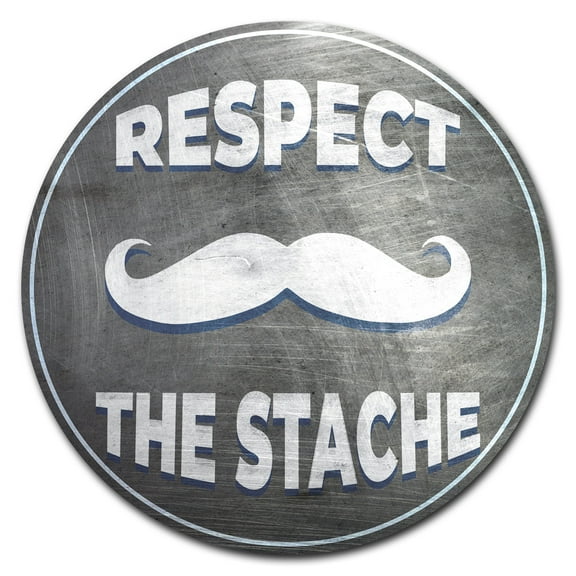 SignMission Circular Rigid Plastic Sign 12" Tall - Respect Stache | Plastic Sign |  Made in the USA