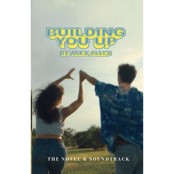 Pre-Owned Building You Up: The Novel & Soundtrack (Paperback) 0578851822 9780578851822