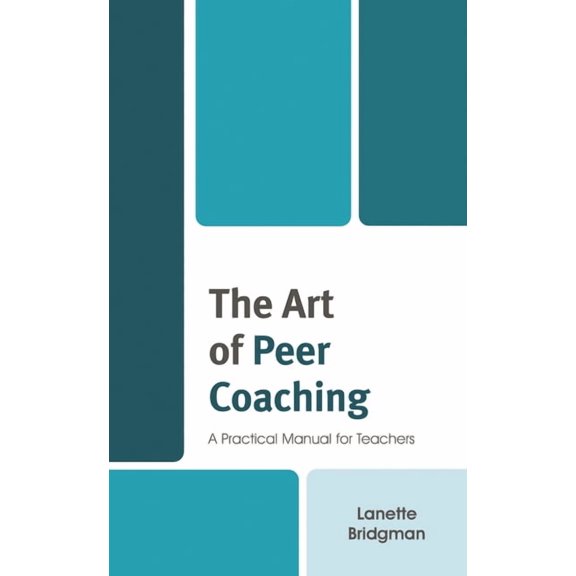 The Art of Peer Coaching : A Practical Manual for Teachers (Hardcover)