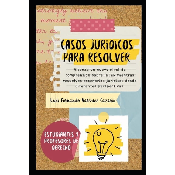 Casos y Escenarios Practicos para Estudiantes de Derecho: Resuelve Casos JurÃ­dicos en el Aula, (Paperback)
