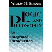 Logic and Philosophy: An Integrated Introduction, (Paperback)