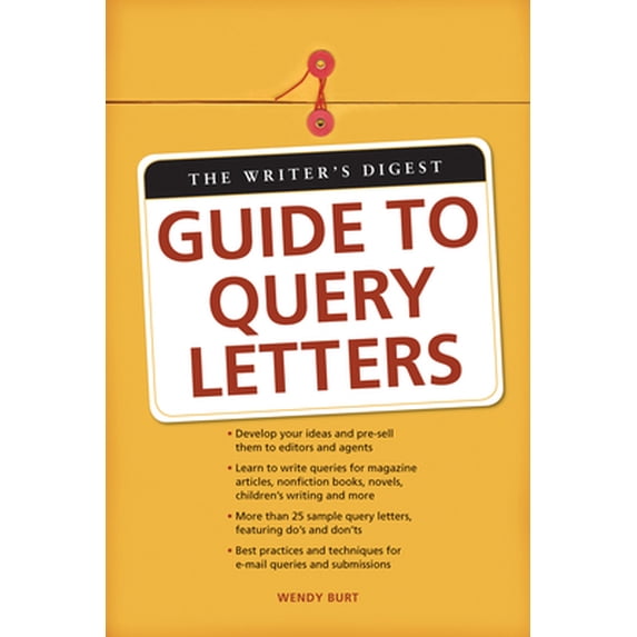 Pre-Owned The Writer's Digest Guide To Query Letters (Paperback) 1582975663 9781582975665