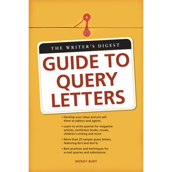 Pre-Owned The Writer's Digest Guide To Query Letters (Paperback) 1582975663 9781582975665