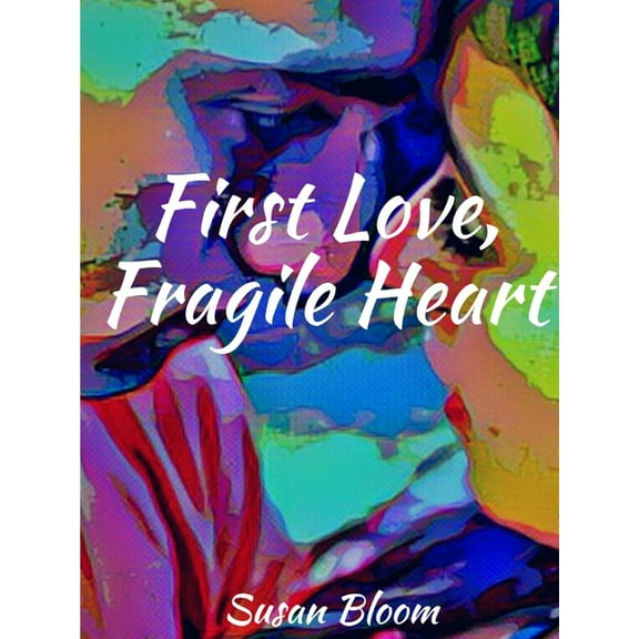 First Love, Fragile Heart, (Paperback)