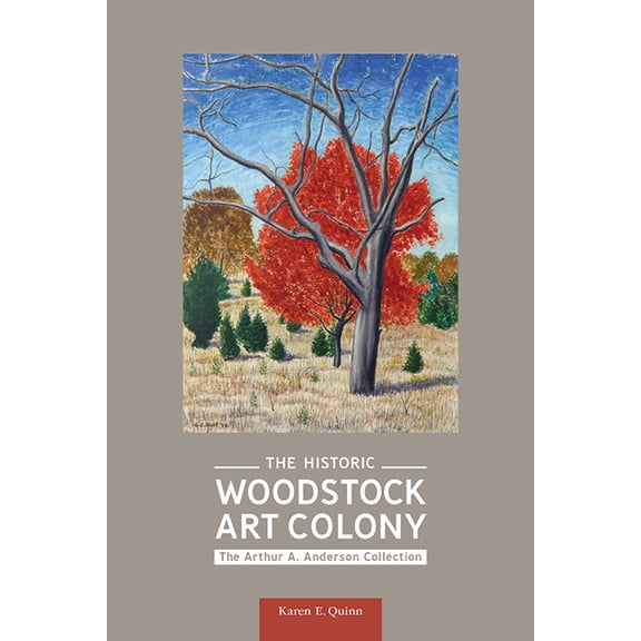 Excelsior Editions The Historic Woodstock Art Colony: The Arthur A. Anderson Collection, (Paperback)