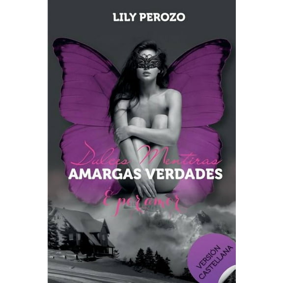 Dulces mentiras amargas verdades: Ã por amor (Castellano), (Paperback)