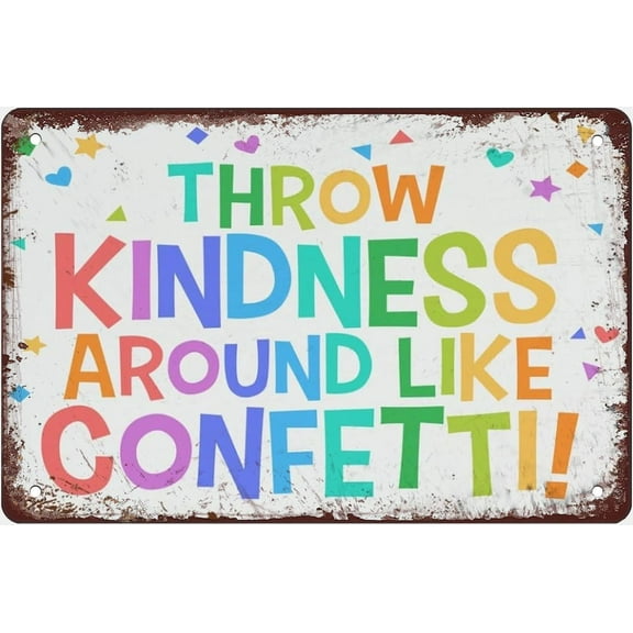 Throw Kindness Around Like Confetti Metal Sign Funny Plaque Poster Playroom Decor Home Cafe Bar Club Garage Metal Sign Plaque Poster,,8×12 inch