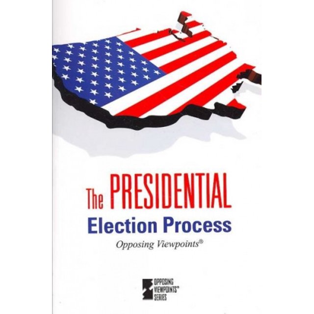 Le Processus Électoral Présidentiel (Points de Vue Opposés (Bibliothèque))