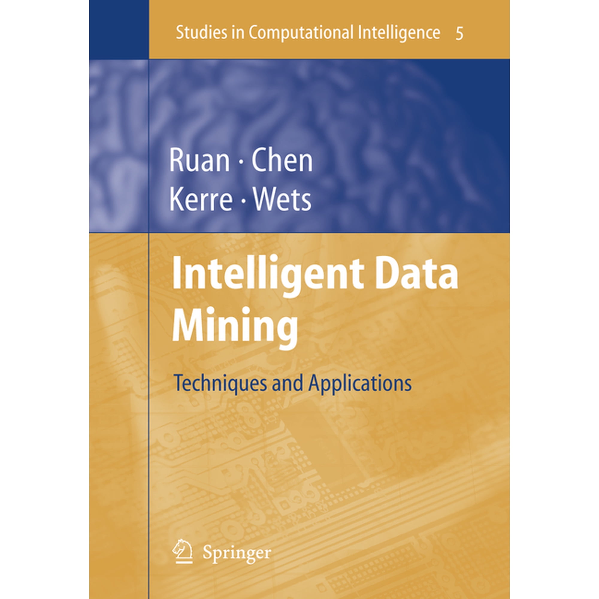 Studies in Computational Intelligence Intelligent Data Mining: Techniques and Applications Book 5 (Hardcover)
