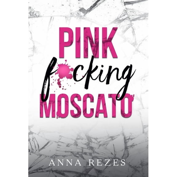 Pink f*cking Moscato (Hardcover)