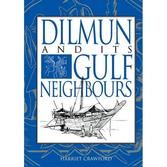 Dilmun and Its Gulf Neighbours, (Hardcover)