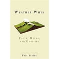 thumbnail image 1 of Pre-Owned Weather Whys: Facts, Myths, and Oddities Paperback Paul Yeager, 1 of 1