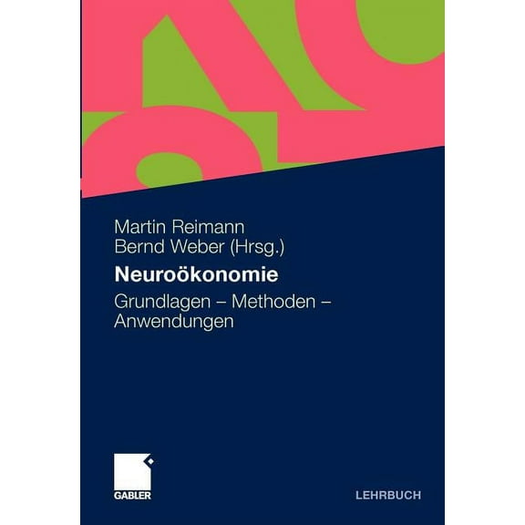 Neuroökonomie: Grundlagen - Methoden - Anwendungen, (Paperback)