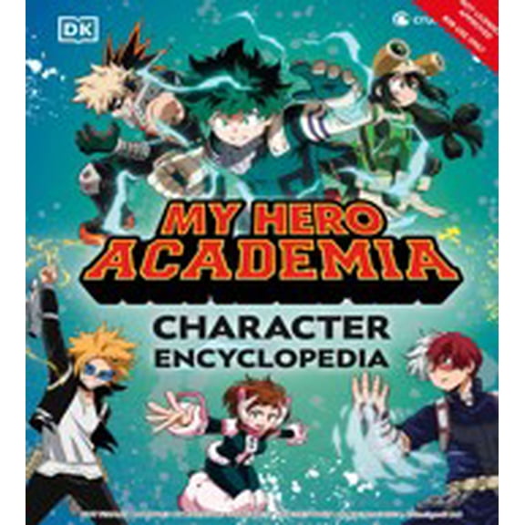 My Hero Academia Character Encyclopedia: The Official Companion to More Than 100 Heroes, Villains, Students, and Teachers from the Hit Anime (Hardcover)