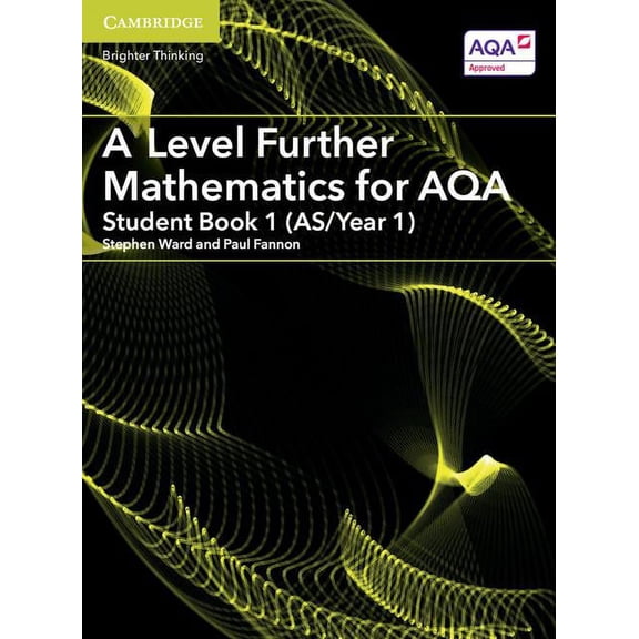 As/A Level Further Mathematics Aqa A Level Further Mathematics for Aqa Student Book 1 (As/Year 1), (Paperback)