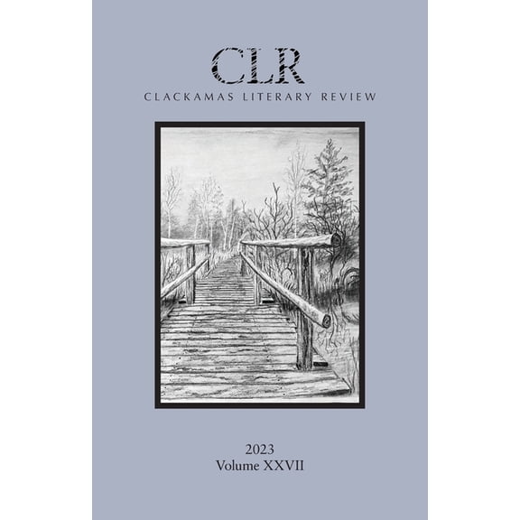 Clackamas Literary Review XXVII