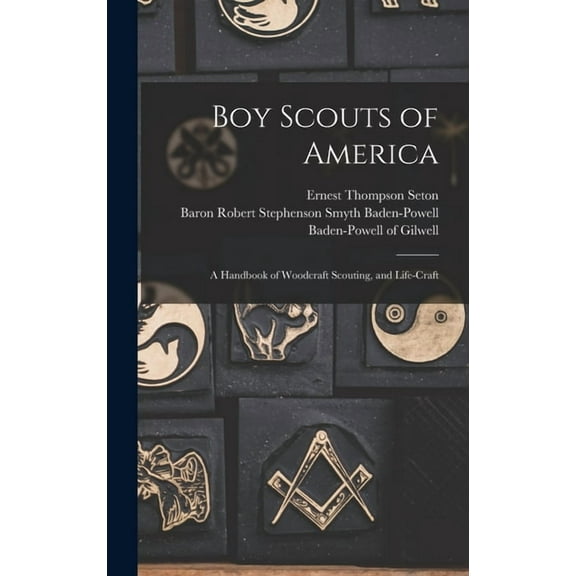 Boy Scouts of America: A Handbook of Woodcraft Scouting, and Life-craft, (Hardcover)