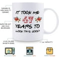 thumbnail image 5 of 47th Birthday Gifts for Women - It Took Me 47 Years To Look This Good Mug - 47 Year Old Present Ideas for Mom, Daughter, Sister, Wife, Friend, Cousin, Aunt, Coworker - 11 oz Coffee Mug, 5 of 7