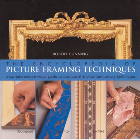 The Encyclopedia of Picture Framing Techniques: A Comprehensive Visual Guide to Traditional and Contemporary Techniques [Paperback - Used]