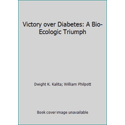 Angle View: Victory over Diabetes: A Bio-Ecologic Triumph [Paperback - Used]