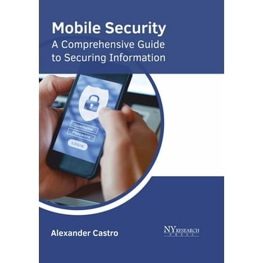 Mobile Security: A Comprehensive Guide to Securing Information, (Hardcover)