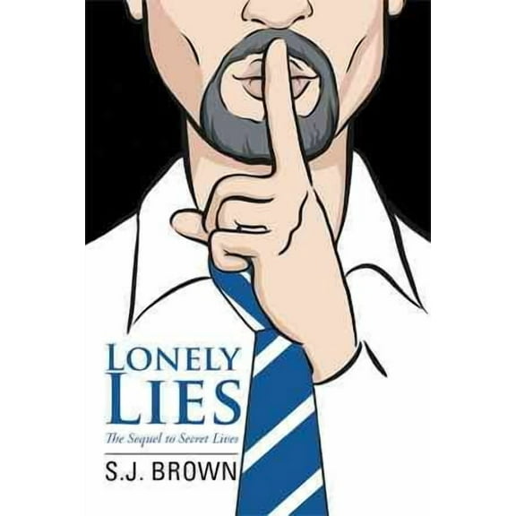 Lonely Lies: The Sequel to Secret Lives (Paperback)
