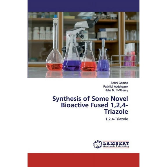 Synthesis of Some Novel Bioactive Fused 1,2,4-Triazole, (Paperback)