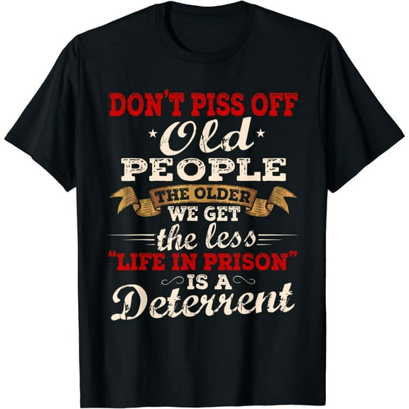 Don't Piss Off Old People Shirt Don't Mess With Old People T-Shirt
