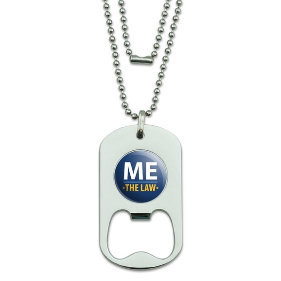 Me Above the Law Military Dog Tag Bottle Opener Pendant
