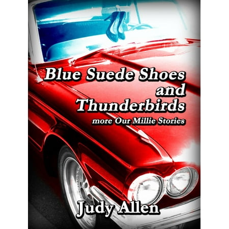 Blue Suede Shoes and the Thunderbirds: more Our Millie Stories - (The Best Of Suede)