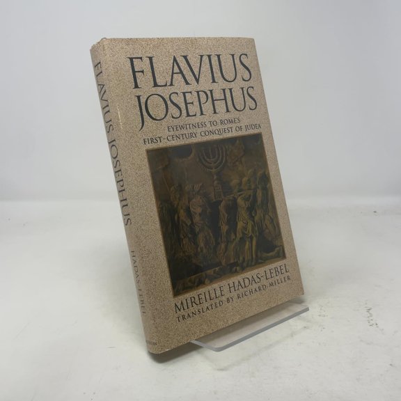 Pre-Owned Flavius Josephus: Eyewitness to Rome's First-Century Conquest of Judaea (Hardcover) 0025471619 9780025471610