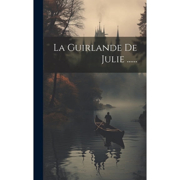 La Guirlande De Julie ...... (Hardcover)